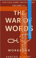 The Cold Hard Truth Series: Workbook Volume III The War Of Words "How Adversarial Conversations Break Trust and How to Rebuild Them" (PDF DOWNLOAD)