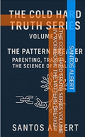 The Cold Hard Truth Series Workbook– Volume IV. The Pattern Breaker: "When Your Child's Silence Is a Scream"
